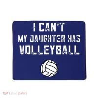Volleyball Dad I Can't My Daughter Has Volleyball Mom Mousepad thumb 0