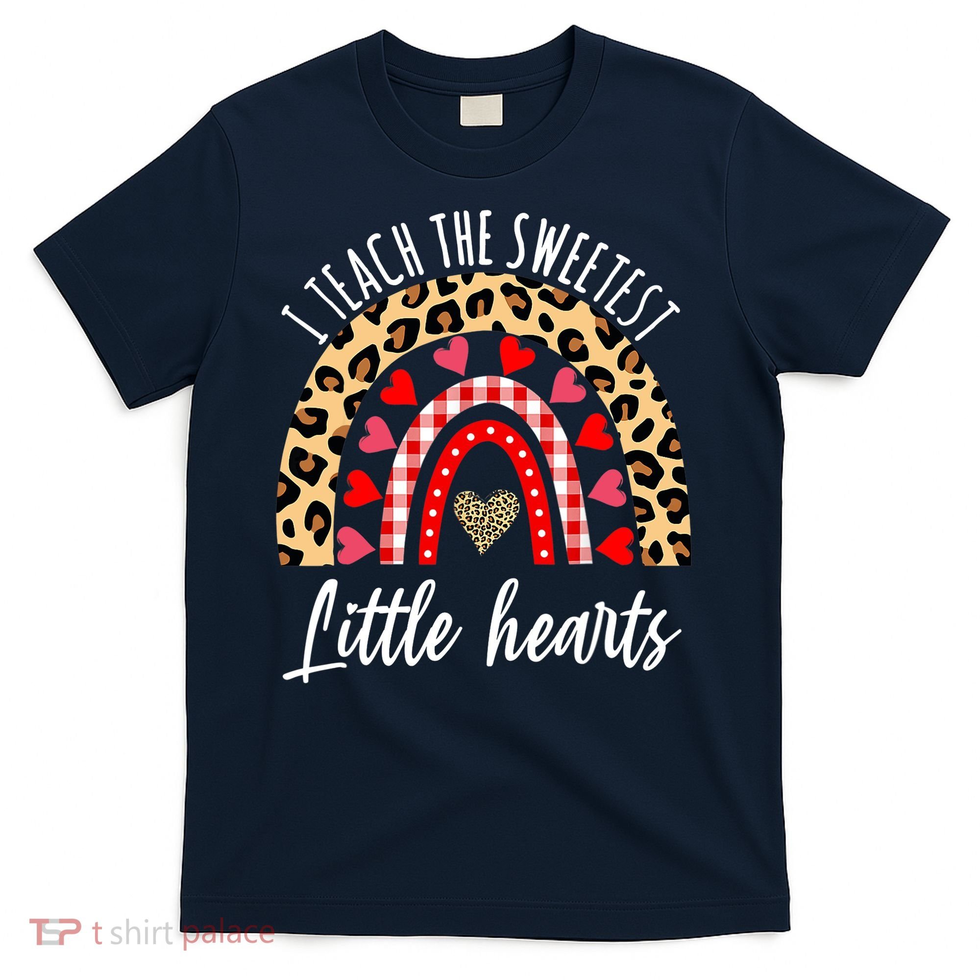 Valentines Day I Teach The Sweetest Little Hearts Teacher T-Shirt