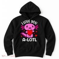 Valentines Day I Love You Alotl Axolotl Hoodie thumb 0