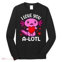 Valentines Day I Love You Alotl Axolotl Long Sleeve Shirt thumb 0