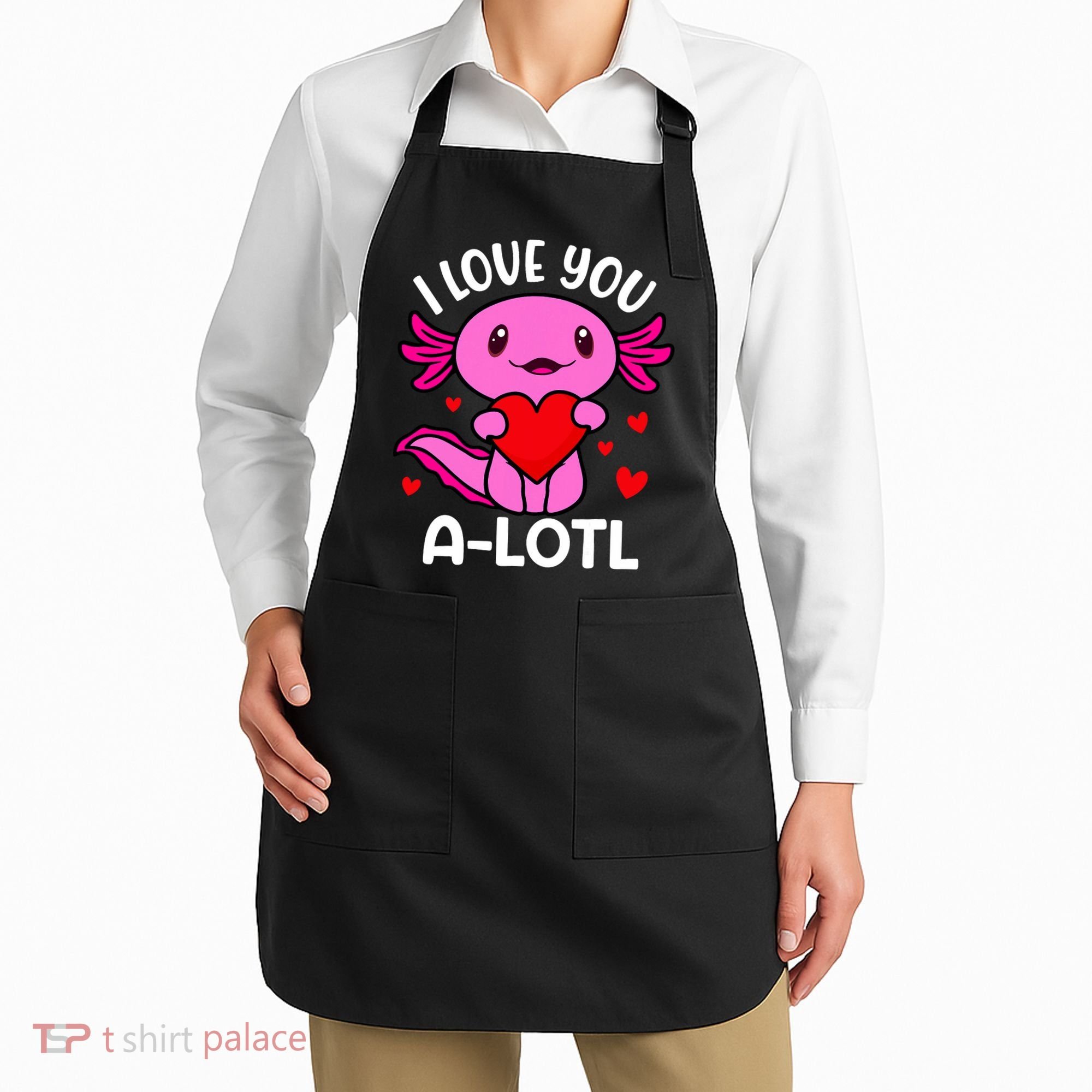 Valentines Day I Love You Alotl Axolotl Apron