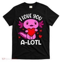 Valentines Day I Love You Alotl Axolotl T-Shirt thumb 0