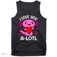 Valentines Day I Love You Alotl Axolotl Tank Top thumb 0