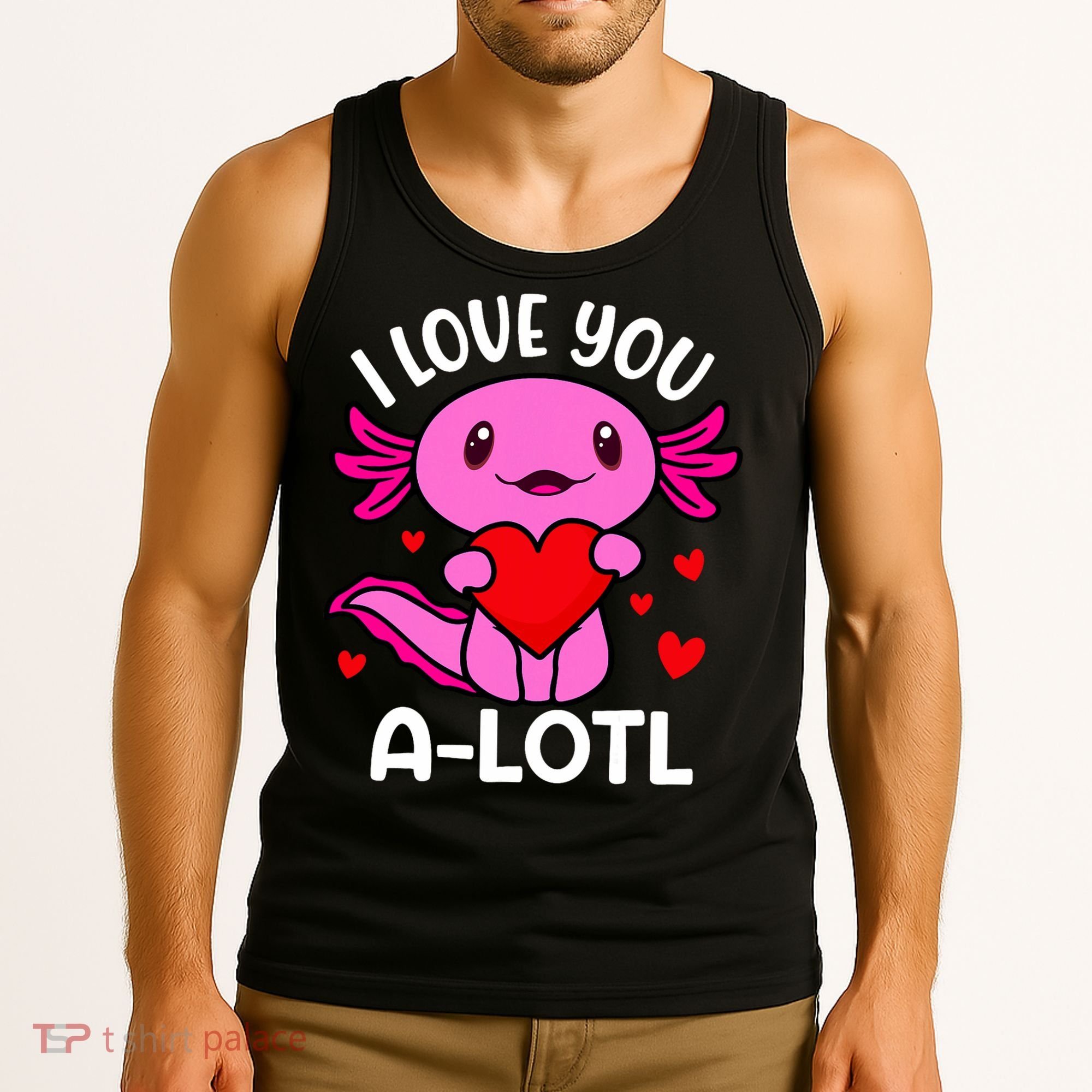 Valentines Day I Love You Alotl Axolotl Tank Top