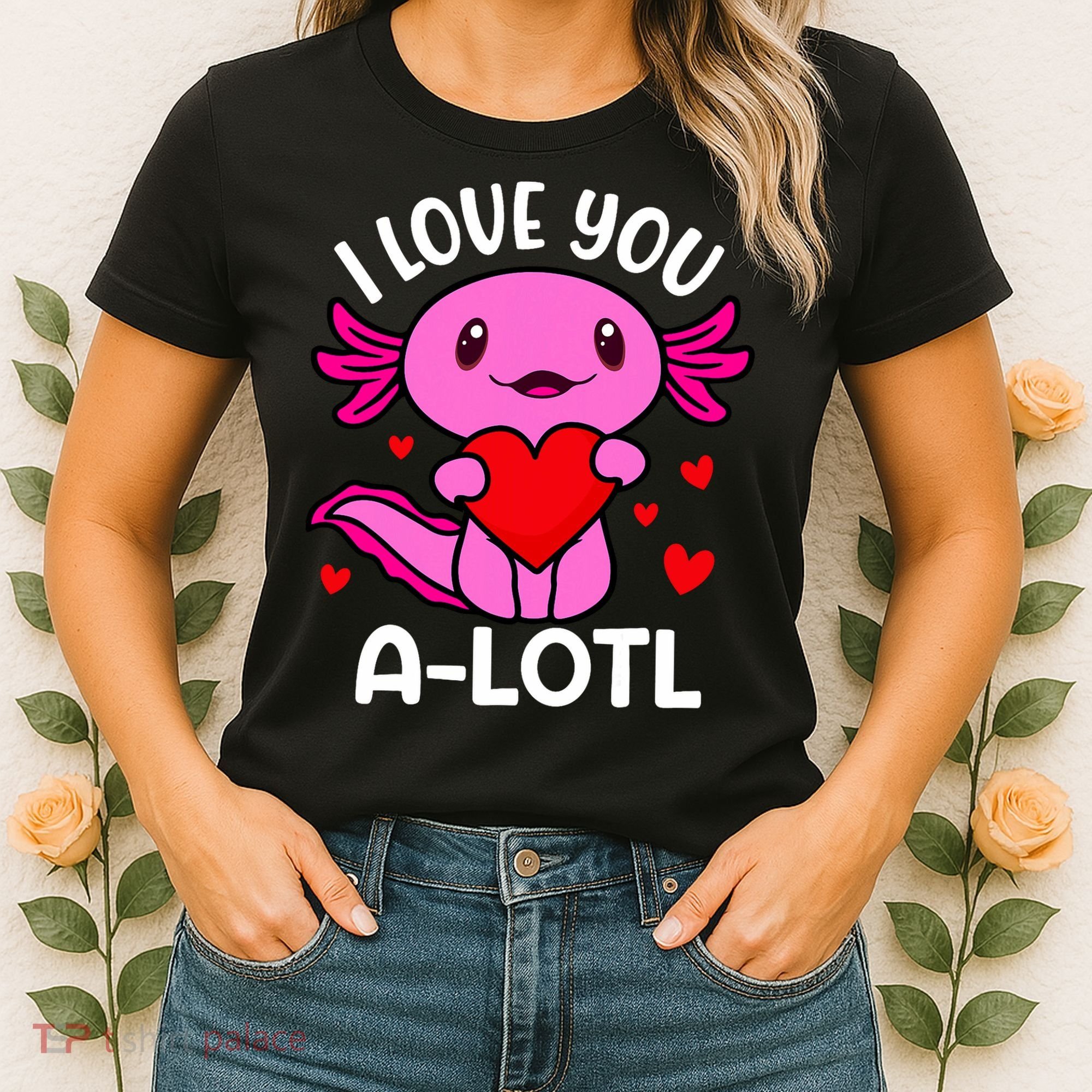 Valentines Day I Love You Alotl Axolotl Women's T-Shirt