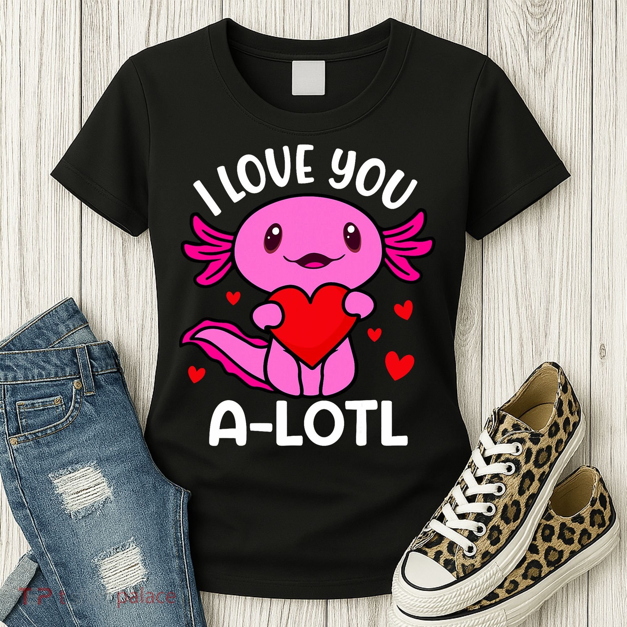 Valentines Day I Love You Alotl Axolotl Women's T-Shirt