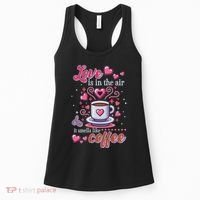 Valentines Day Love Is In The Air And It Smells Like Coffee Women's Tank Top thumb 0