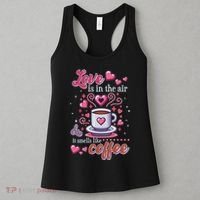 Valentines Day Love Is In The Air And It Smells Like Coffee Women's Tank Top thumb 3