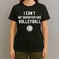 Volleyball Dad Men I Can't My Daughter Has Volleyball Mom TShirt T-Shirt thumb 4
