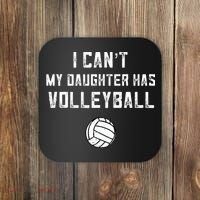 Volleyball Dad Men I Cant My Daughter Has Volleyball Mom Coaster thumb 0