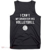 Volleyball Dad Men I Cant My Daughter Has Volleyball Mom Tank Top thumb 0