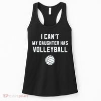 Volleyball Dad Men I Can't My Daughter Has Volleyball Mom Women's Tank Top thumb 0
