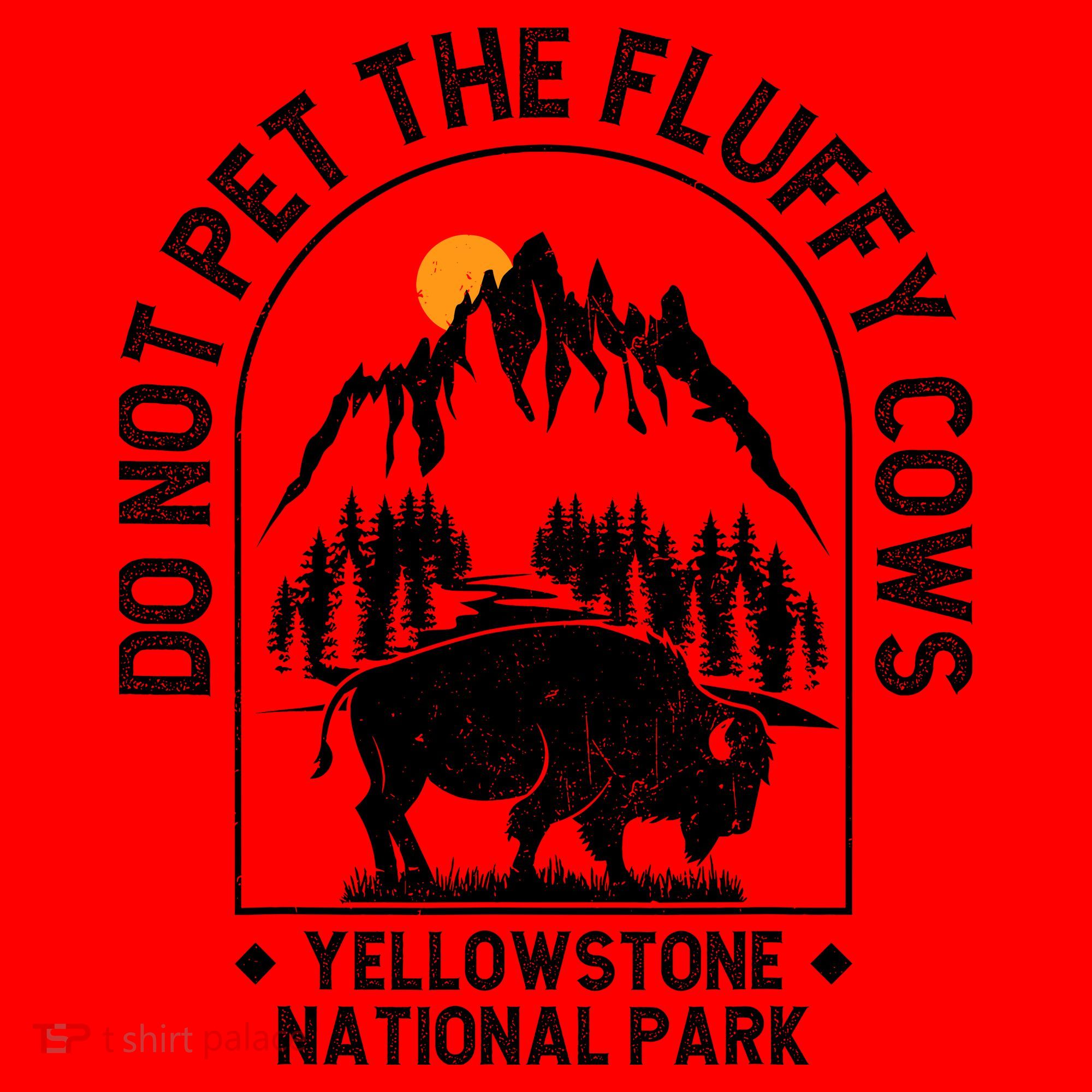 Vintage Do Not Pet The Fluffy Cows Yellowstone National Park T-Shirt