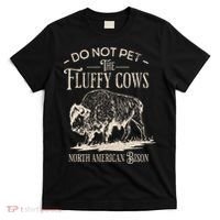 Vintage Do Not Pet The Fluffy Cows North American Bison T-Shirt thumb 0