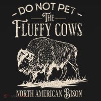 Vintage Do Not Pet The Fluffy Cows North American Bison T-Shirt thumb 7