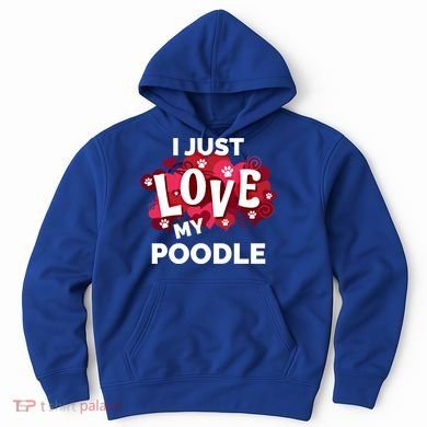 Valentine's Day Poodle Dog Love Gift Meaningful Gift Hoodie