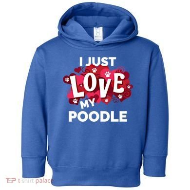 Valentine's Day Poodle Dog Love Gift Meaningful Gift Toddler Hoodie