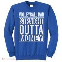 Volleyball Dad Straight Outta Money Gift I Funny Gift Idea Gift Sweatshirt thumb 0