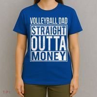 Volleyball Dad Straight Outta Money Gift I Funny Gift Idea Gift T-Shirt thumb 4