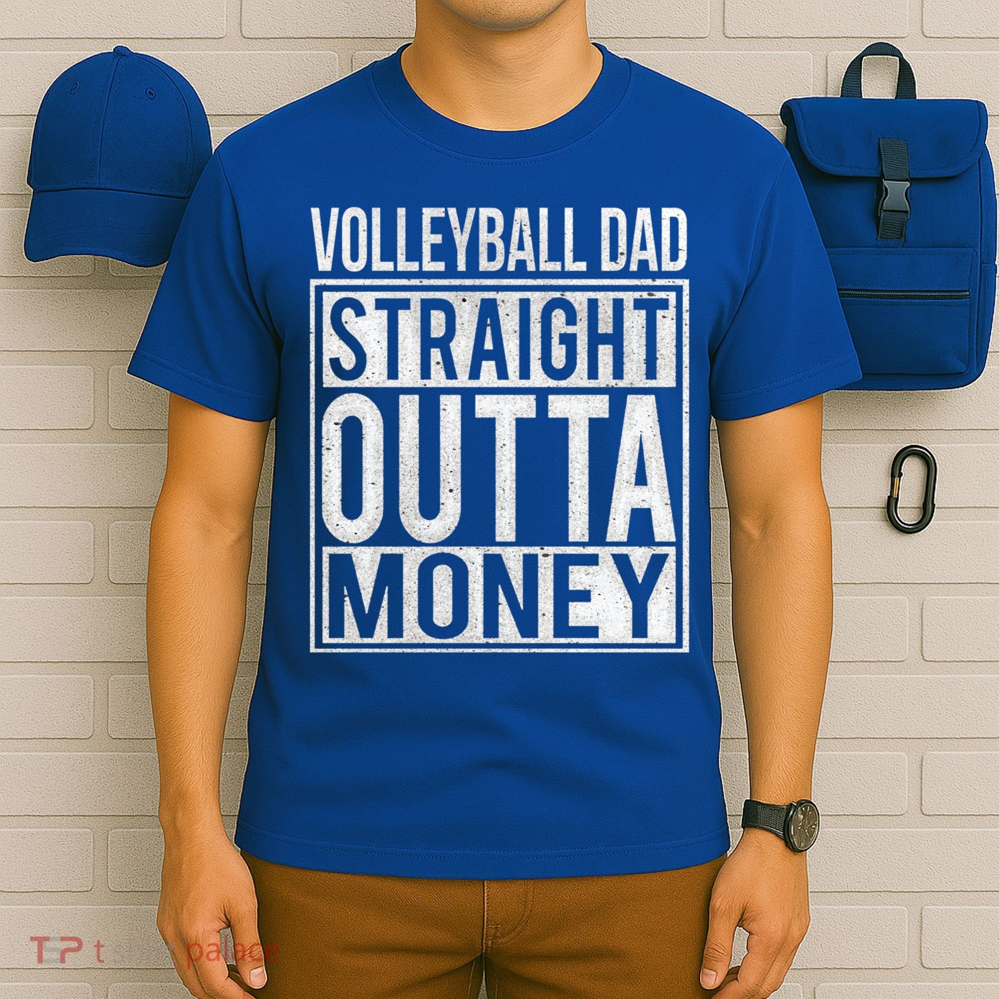 Volleyball Dad Straight Outta Money Gift I Funny Gift Idea Gift T-Shirt