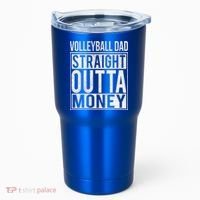 Volleyball Dad Straight Outta Money Gift I Funny Gift Idea Gift Tumbler thumb 0
