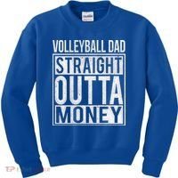 Volleyball Dad Straight Outta Money Gift I Funny Gift Idea Gift Kids Sweatshirt thumb 0