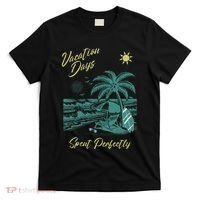 Vacation Days Spent Perfectly Beach T T-Shirt thumb 0