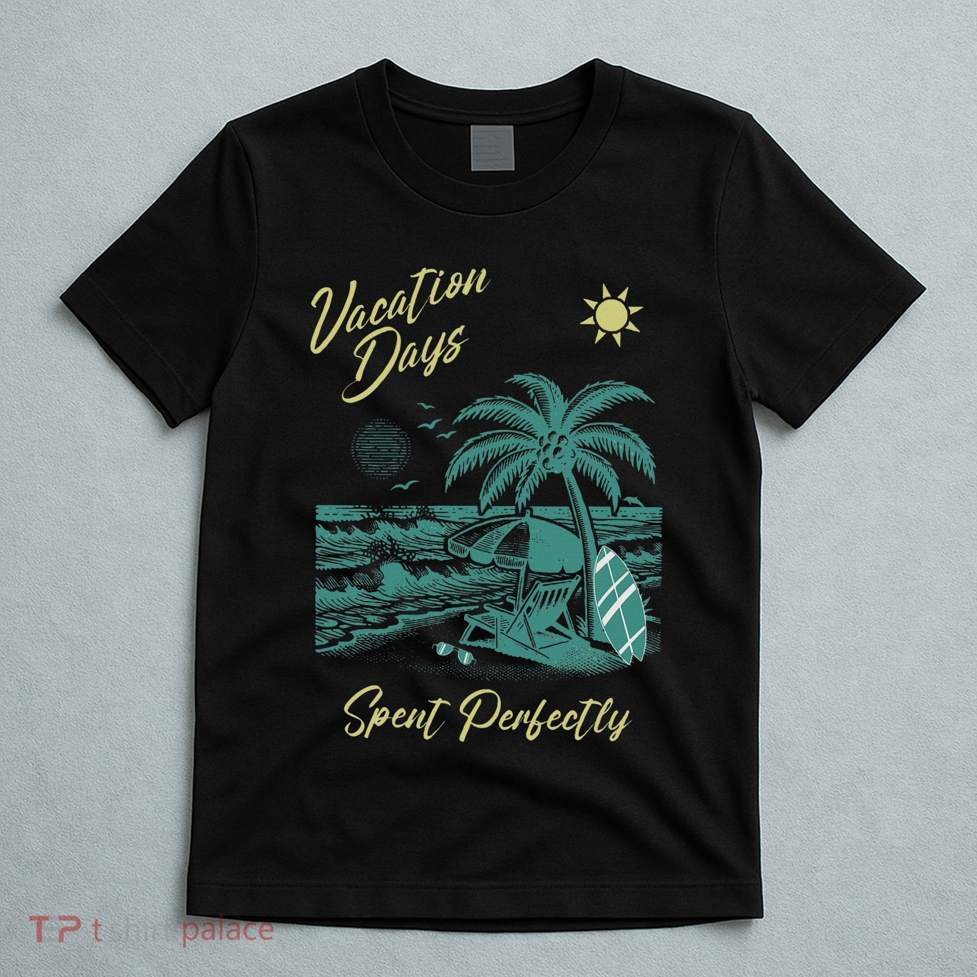 Vacation Days Spent Perfectly Beach T T-Shirt