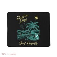 Vacation Days Spent Perfectly Beach T Mousepad thumb 0