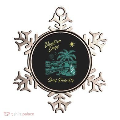 Vacation Days Spent Perfectly Beach T Ornament