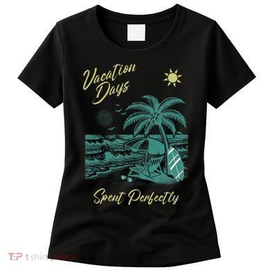Vacation Days Spent Perfectly Beach T Women's T-Shirt