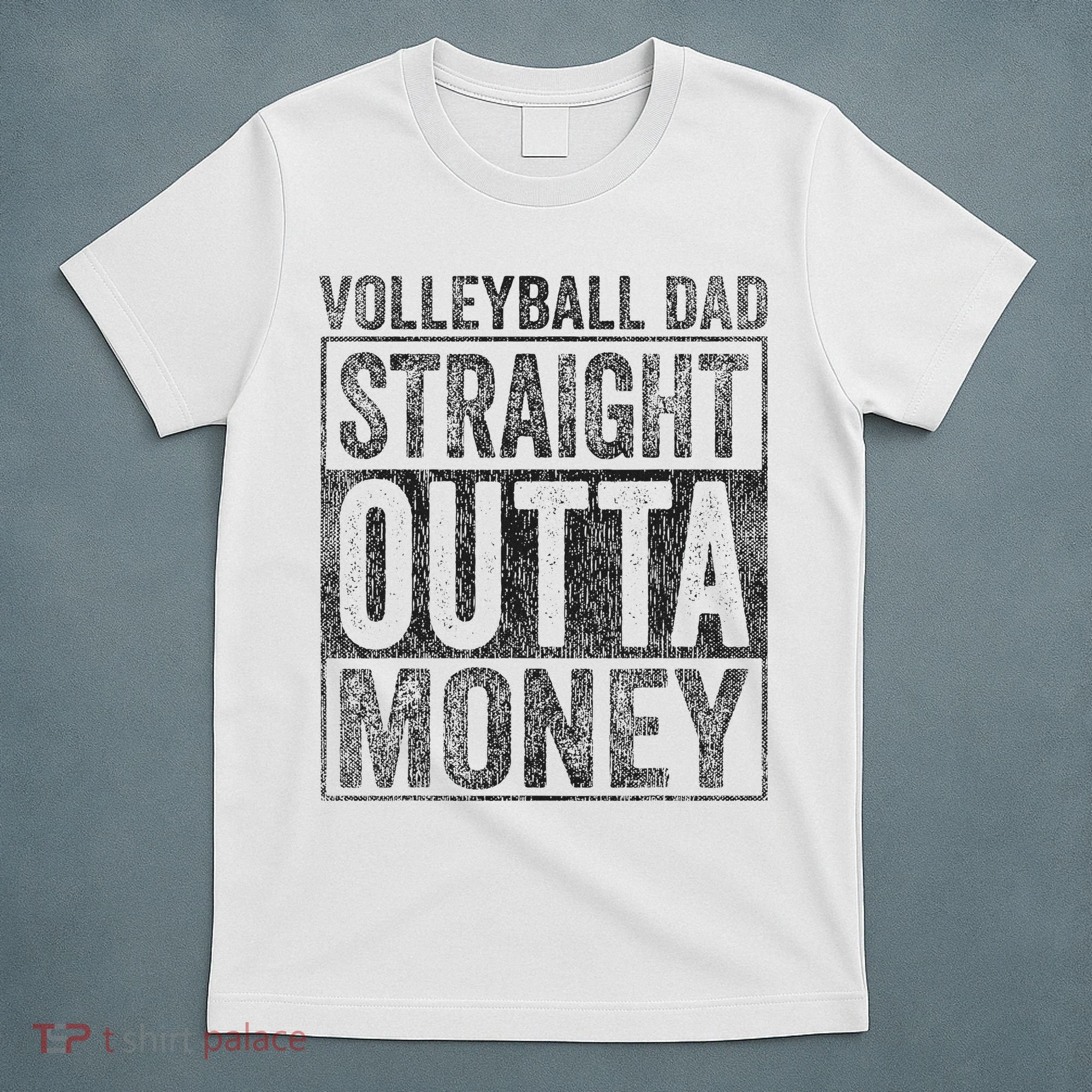 Volleyball Dad Straight Outta Money Volleyball Dad T-Shirt