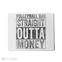 Volleyball Dad Straight Outta Money Volleyball Dad Mousepad thumb 0