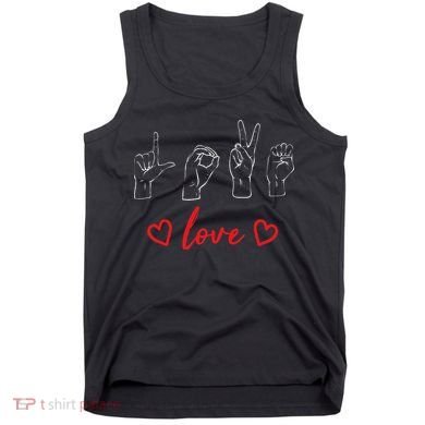 Valentine's Day Sign Language Love Finger Spelling ASL Tank Top