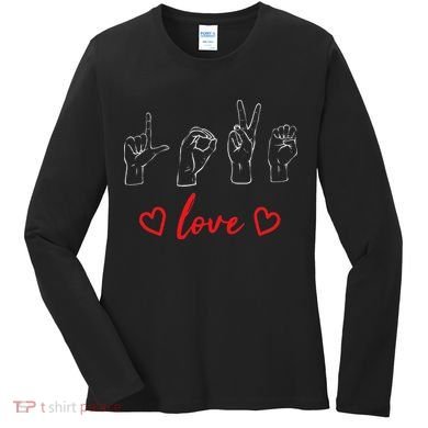 Valentine's Day Sign Language Love Finger Spelling ASL Women's Long Sleeve Shirt