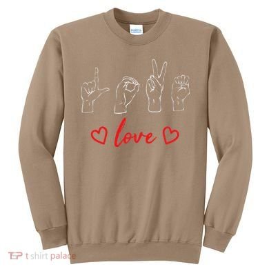 Valentine's Day Sign Language Love Finger Spelling ASL Sweatshirt
