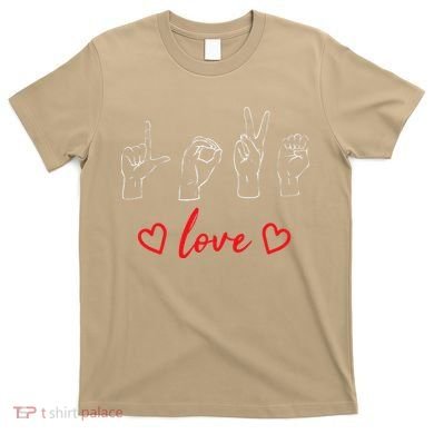 Valentine's Day Sign Language Love Finger Spelling ASL T-Shirt