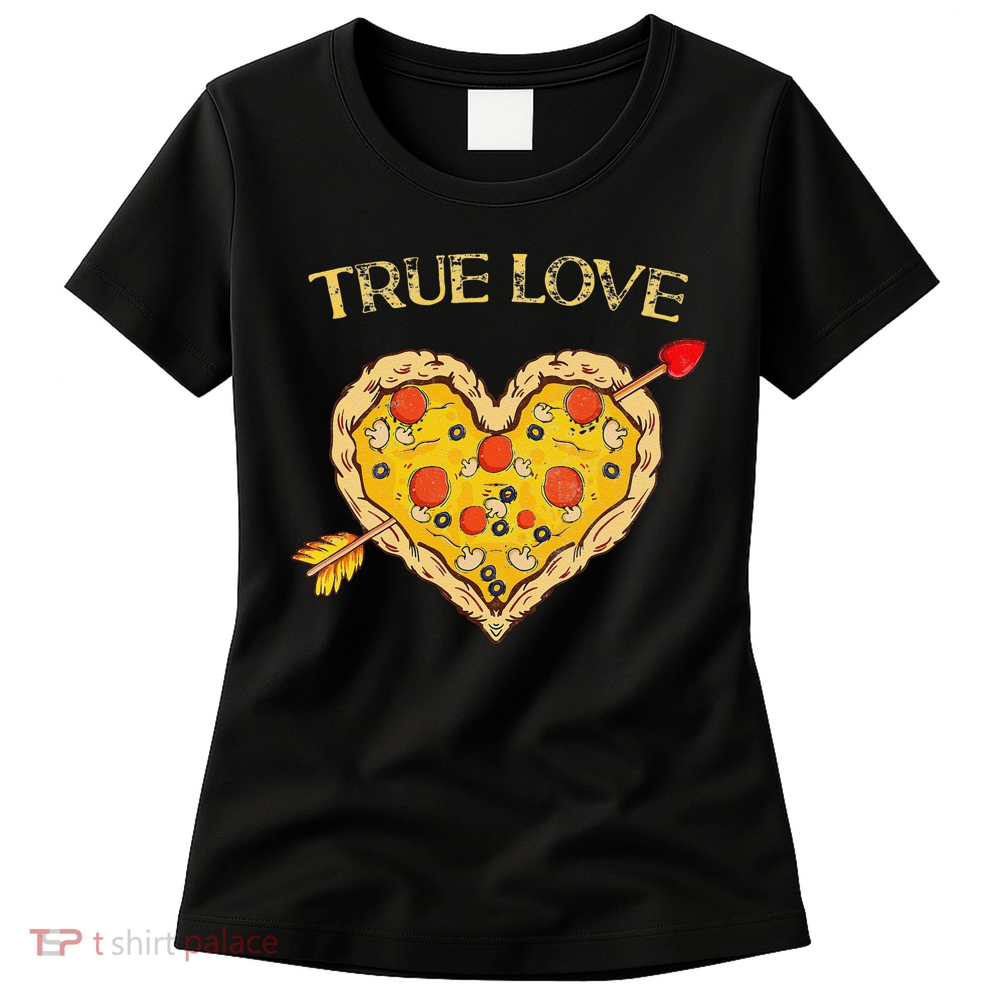 Valentine's Day True Love Valentine Pizza Heart Women's T-Shirt