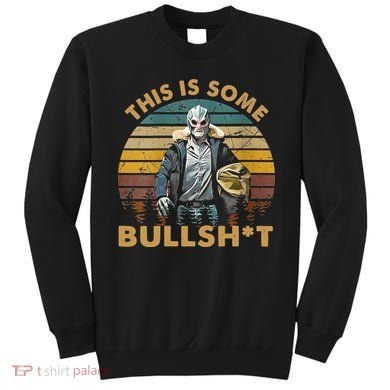 Vintage Design This Is Some Bullshit Sweatshirt