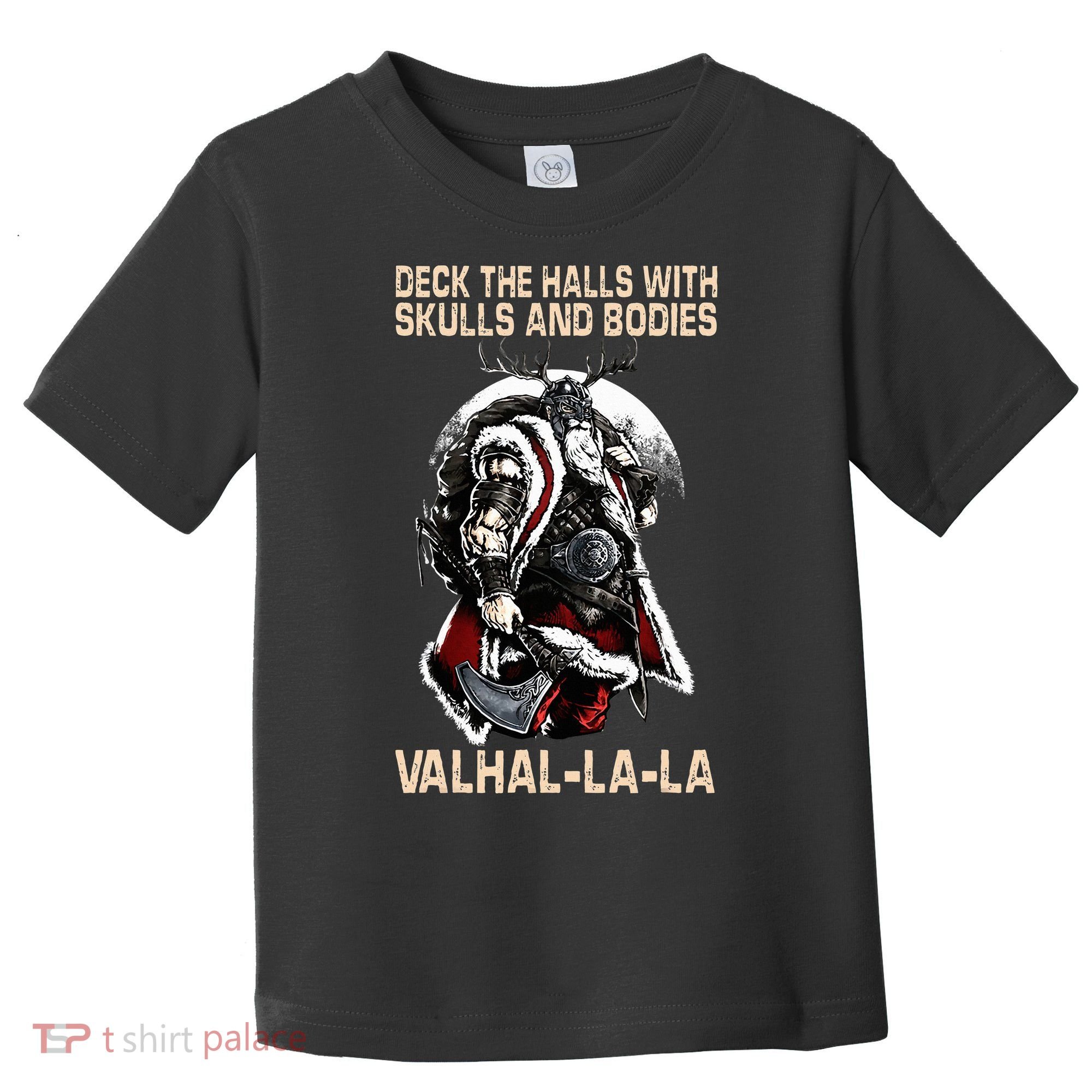 Valhalla-La Deck the halls with skulls and bodies Christmas Toddler T-Shirt