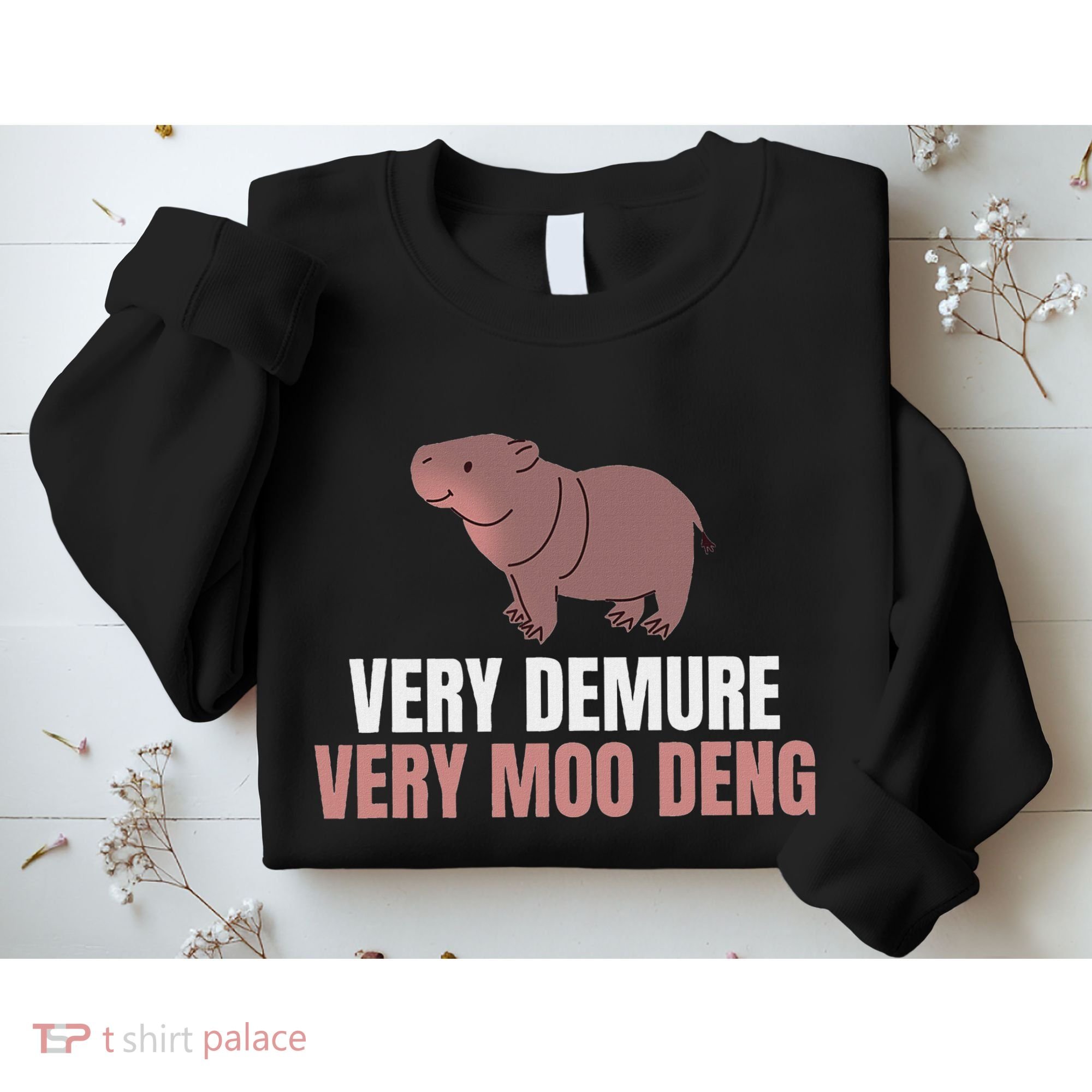 Very Demure Very Moo Deng Pygmy Baby Hippo Mu Deng Sweatshirt