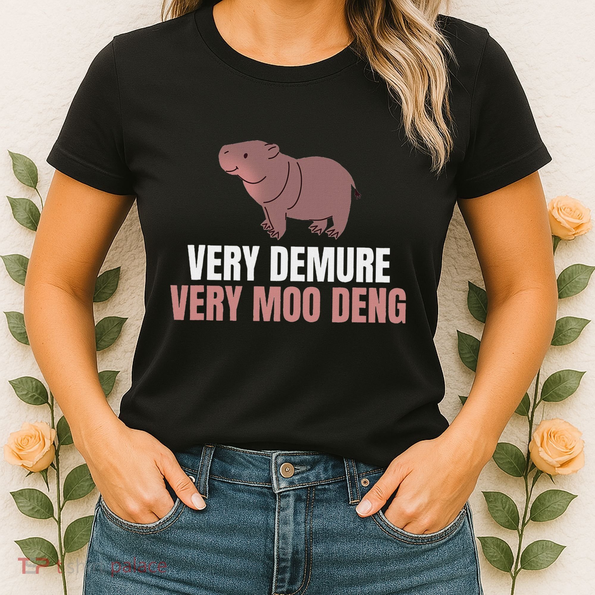Very Demure Very Moo Deng Pygmy Baby Hippo Mu Deng Women's T-Shirt
