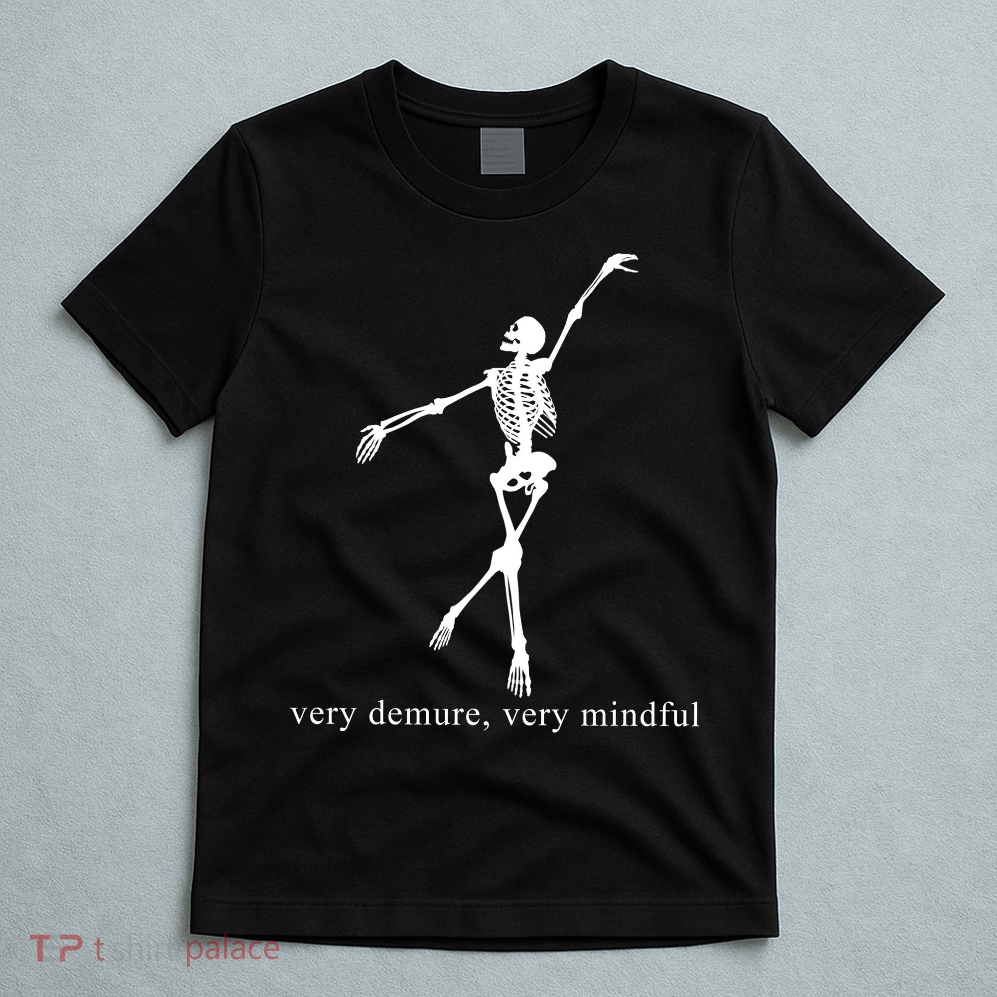 Very Demure Very Mindful Funny Skeleton T-Shirt