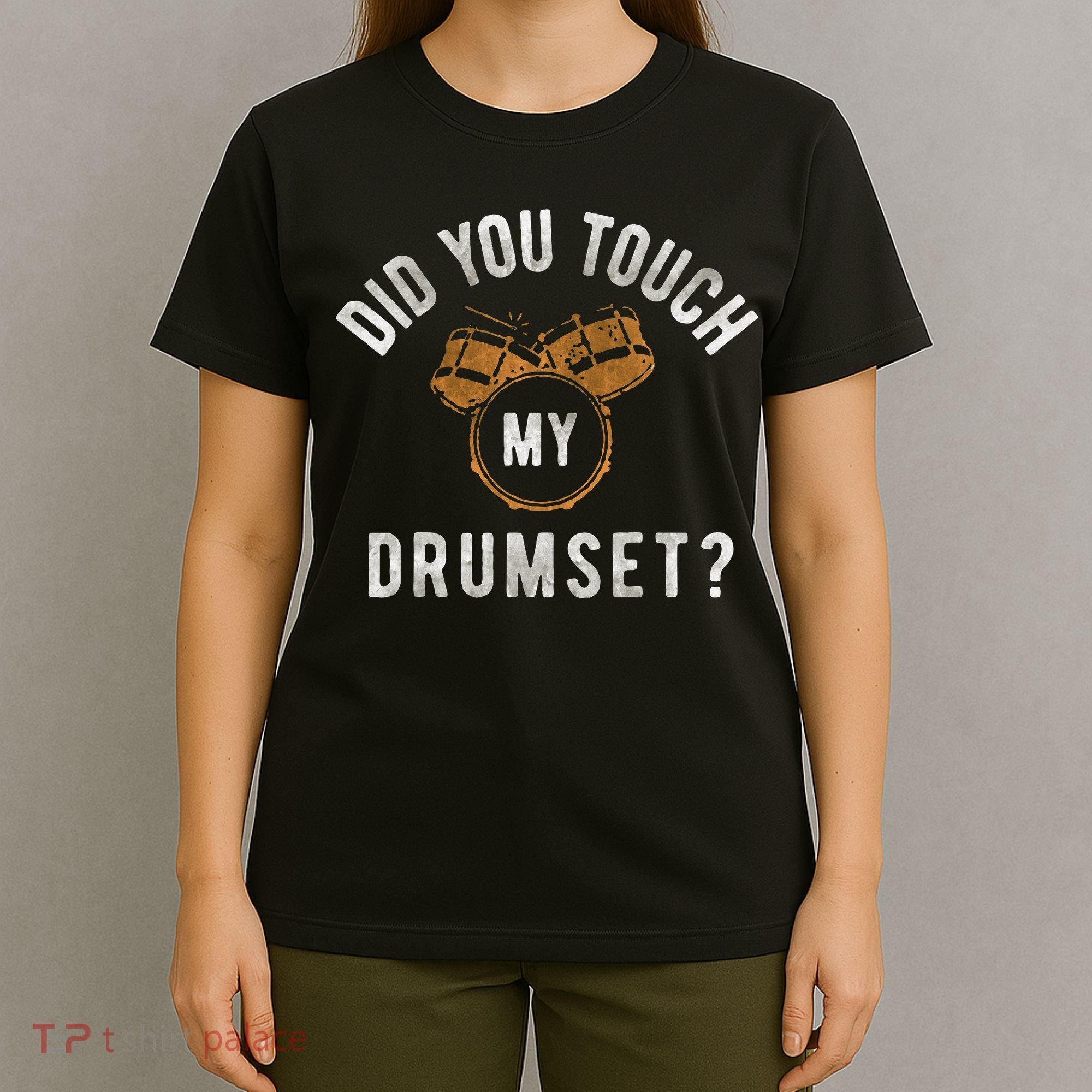Vintage Did You Touch My Drumset Drummer Humor T-Shirt