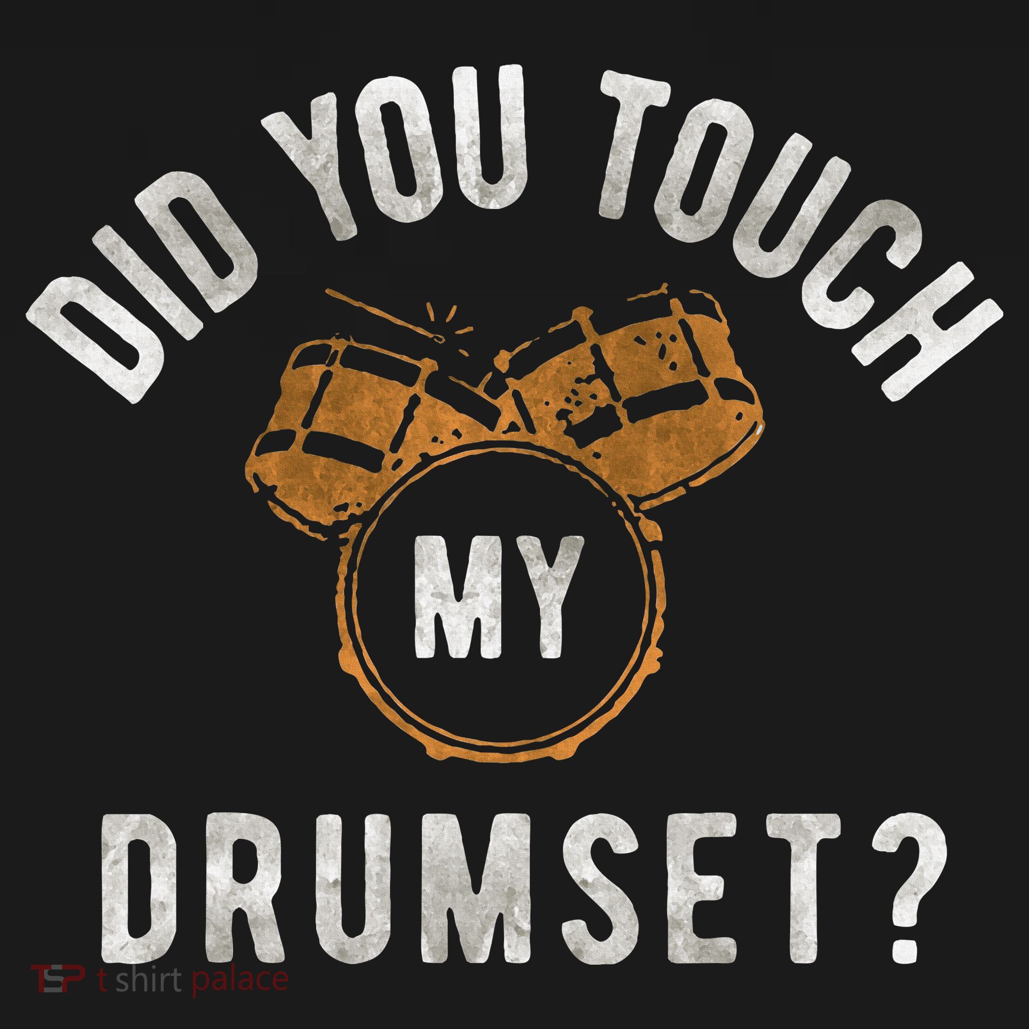 Vintage Did You Touch My Drumset Drummer Humor T-Shirt