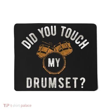 Vintage Did You Touch My Drumset Drummer Humor Mousepad