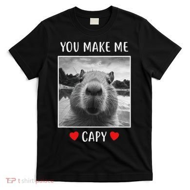 Valentines Day You Make Me Capy Funny Capybara T-Shirt