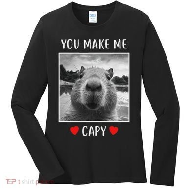 Valentines Day You Make Me Capy Funny Capybara Women's Long Sleeve Shirt