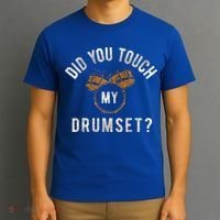 Vintage Did You Touch My Drumset T-Shirt thumb 3