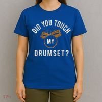 Vintage Did You Touch My Drumset T-Shirt thumb 4